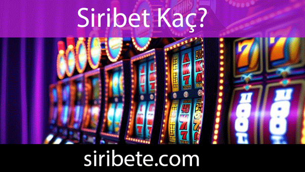 Siribet Kaç Oldu?
