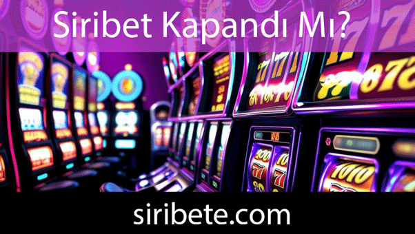 Siribet Kapandı Mı?