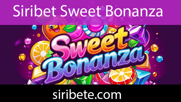 Siribet Sweet Bonanza Oyunu